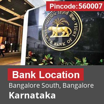 Pincode 560007 Bank Bangalore South, Bangalore, Karnataka