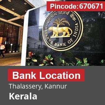 Pincode 670671 Bank Thalassery, Kannur, Kerala