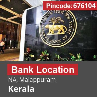Pincode 676104 Bank NA, Malappuram, Kerala