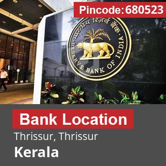 Pincode 680523 Bank Thrissur, Thrissur, Kerala