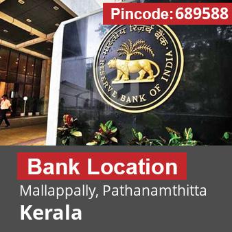 Pincode 689588 Bank Mallappally, Pathanamthitta, Kerala