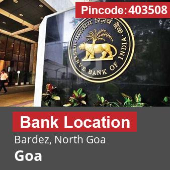 Pincode 403508 Bank Bardez, North Goa, Goa