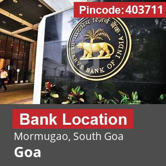 Pincode 403711 Bank Mormugao, South Goa, Goa