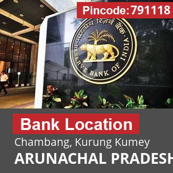 Pincode 791118 Bank Chambang, Kurung Kumey, ARUNACHAL PRADESH