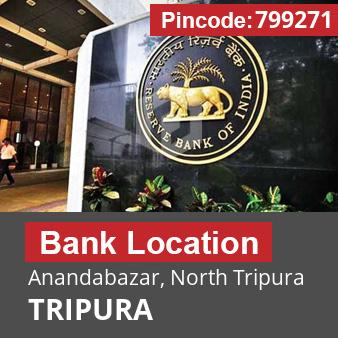 Pincode 799271 Bank Anandabazar, North Tripura, TRIPURA