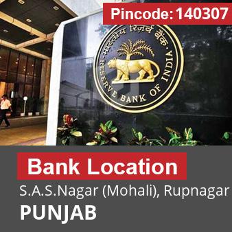 Pincode 140307 Bank S.A.S.Nagar (Mohali), Rupnagar, PUNJAB