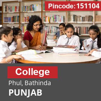 Pincode 151104 College Phul, Bathinda, PUNJAB