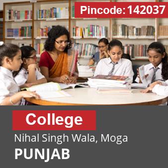 Pincode 142037 College Nihal Singh Wala, Moga, PUNJAB