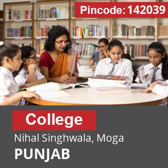 Pincode 142039 College Nihal Singhwala, Moga, PUNJAB