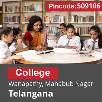 Pincode 509106 College Wanapathy, Mahabub Nagar, Telangana