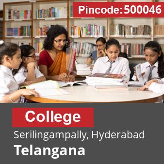 Pincode 500046 College Serilingampally, Hyderabad, Telangana
