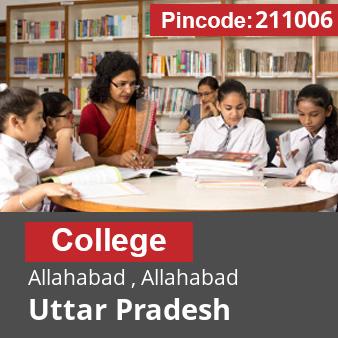 Pincode 211006 College Allahabad , Allahabad, Uttar Pradesh