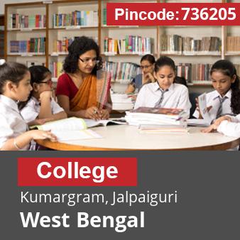 Pincode 736205 College Kumargram, Jalpaiguri, West Bengal