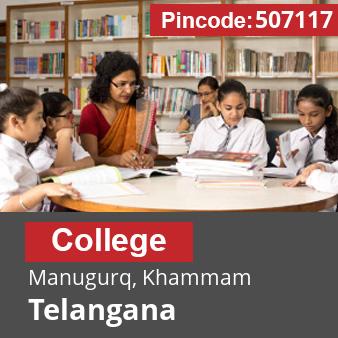 Pincode 507117 College Manugurq, Khammam, Telangana