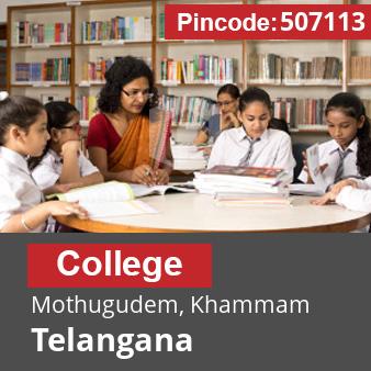 Pincode 507113 College Mothugudem, Khammam, Telangana