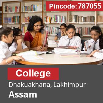 Pincode 787055 College Dhakuakhana, Lakhimpur, Assam