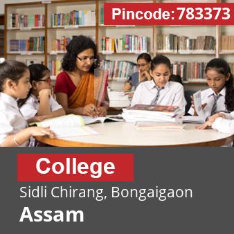 Pincode 783373 College Sidli Chirang, Bongaigaon, Assam