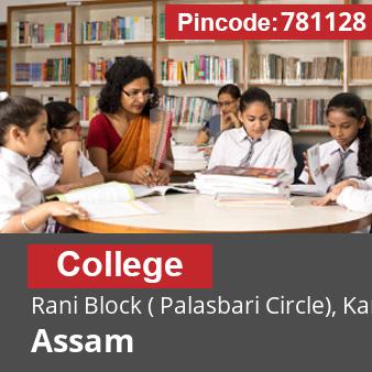 Pincode 781128 College Rani Block ( Palasbari Circle), Kamrup, Assam