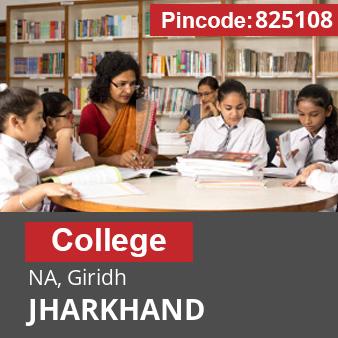 Pincode 825108 College NA, Giridh, JHARKHAND