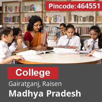 Pincode 464551 College Gairatganj, Raisen, Madhya Pradesh