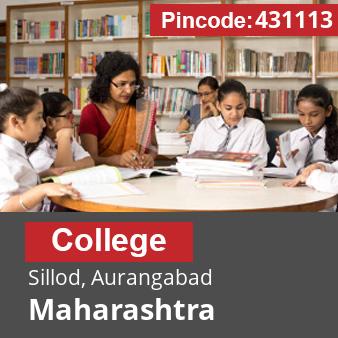 Pincode 431113 College Sillod, Aurangabad, Maharashtra