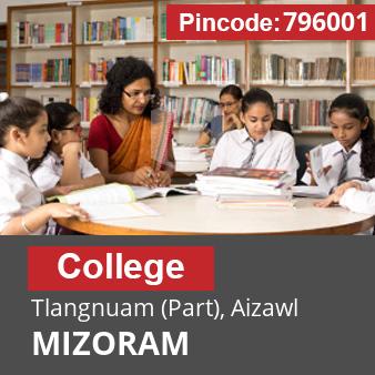 Pincode 796001 College Tlangnuam (Part), Aizawl, MIZORAM