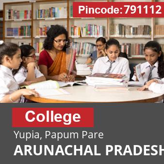 Pincode 791112 College Yupia, Papum Pare, ARUNACHAL PRADESH