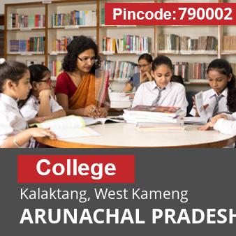 Pincode 790002 College Kalaktang, West Kameng, ARUNACHAL PRADESH