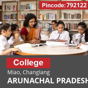 Pincode 792122 College Miao, Changlang, ARUNACHAL PRADESH