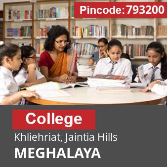 Pincode 793200 College Khliehriat, Jaintia Hills, MEGHALAYA