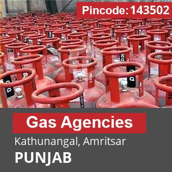 Pincode 143502 Gas Agencies Kathunangal, Amritsar, PUNJAB