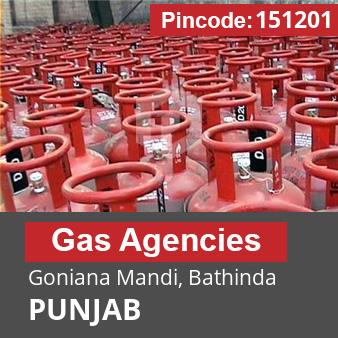 Pincode 151201 Gas Agencies Goniana Mandi, Bathinda, PUNJAB