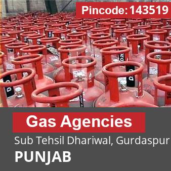 Pincode 143519 Gas Agencies Sub Tehsil Dhariwal, Gurdaspur, PUNJAB