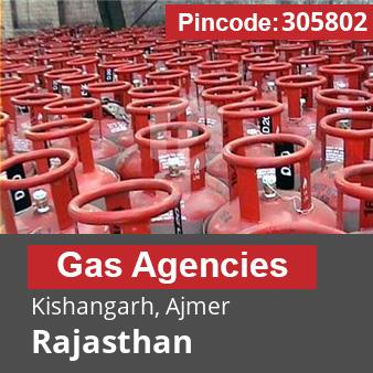 Pincode 305802 Gas Agencies Kishangarh, Ajmer, Rajasthan