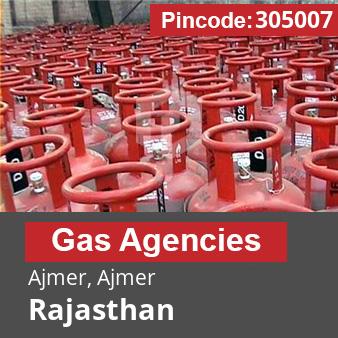 Pincode 305007 Gas Agencies Ajmer, Ajmer, Rajasthan
