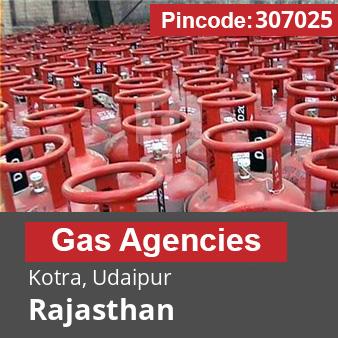 Pincode 307025 Gas Agencies Kotra, Udaipur, Rajasthan