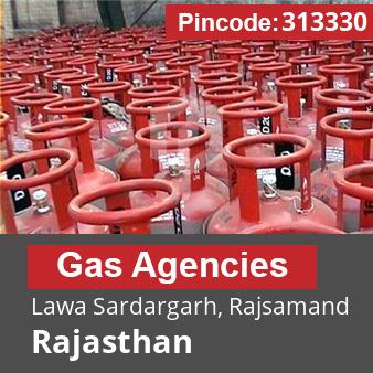 Pincode 313330 Gas Agencies Lawa Sardargarh, Rajsamand, Rajasthan