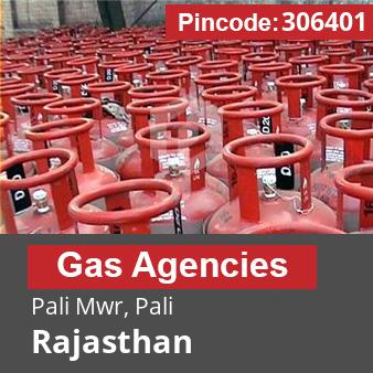 Pincode 306401 Gas Agencies Pali Mwr, Pali, Rajasthan