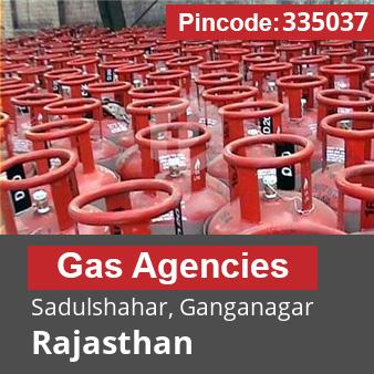 Pincode 335037 Gas Agencies Sadulshahar, Ganganagar, Rajasthan