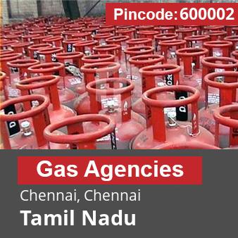 Pincode 600002 Gas Agencies Chennai, Chennai, Tamil Nadu