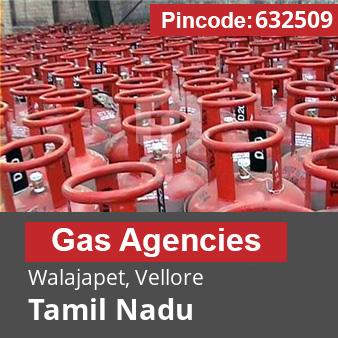 Pincode 632509 Gas Agencies Walajapet, Vellore, Tamil Nadu