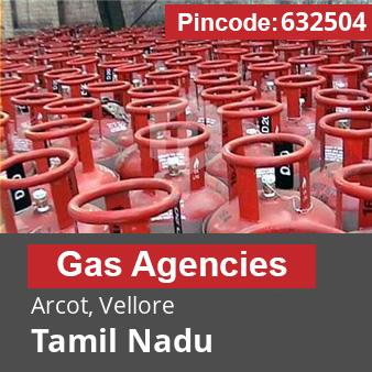 Pincode 632504 Gas Agencies Arcot, Vellore, Tamil Nadu