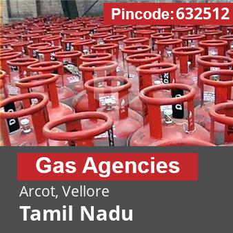 Pincode 632512 Gas Agencies Arcot, Vellore, Tamil Nadu