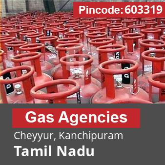 Pincode 603319 Gas Agencies Cheyyur, Kanchipuram, Tamil Nadu