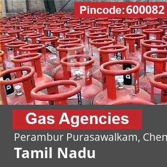 Pincode 600082 Gas Agencies Perambur Purasawalkam, Chennai, Tamil Nadu