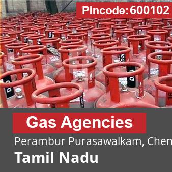 Pincode 600102 Gas Agencies Perambur Purasawalkam, Chennai, Tamil Nadu