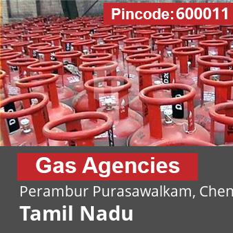 Pincode 600011 Gas Agencies Perambur Purasawalkam, Chennai, Tamil Nadu