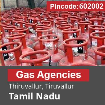 Pincode 602002 Gas Agencies Thiruvallur, Tiruvallur, Tamil Nadu