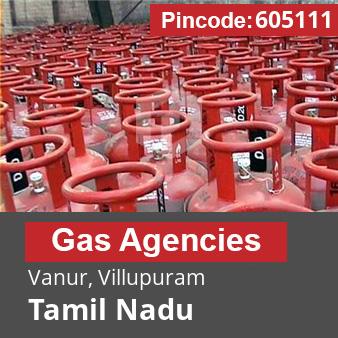 Pincode 605111 Gas Agencies Vanur, Villupuram, Tamil Nadu
