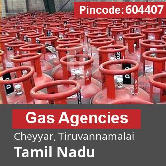 Pincode 604407 Gas Agencies Cheyyar, Tiruvannamalai, Tamil Nadu